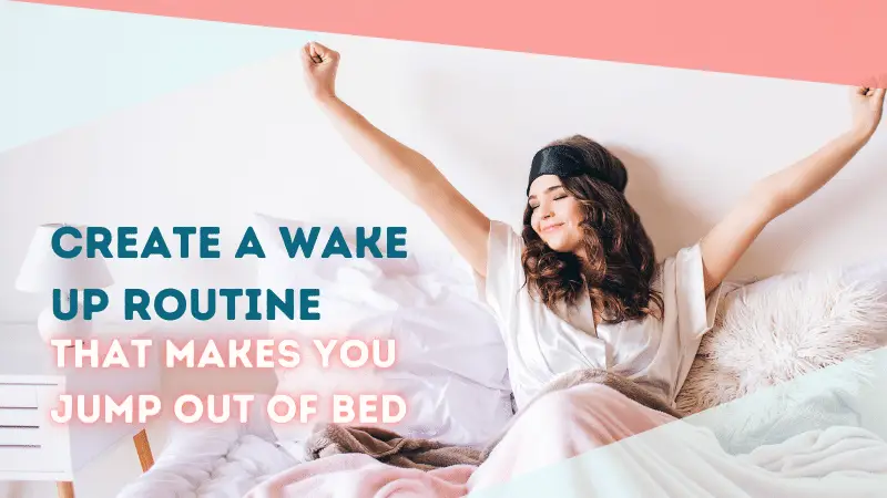 How to Create a Wake Up Routine