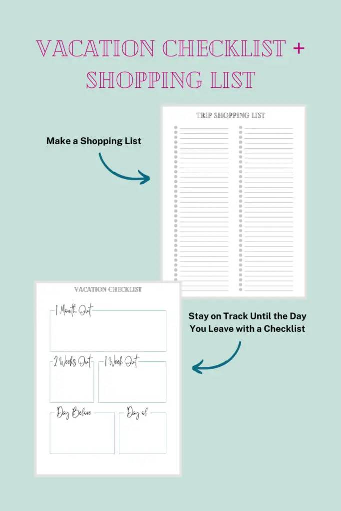 plan an organized and stress free vacation
make a shopping list
stay on track until the day you leave with a checklist